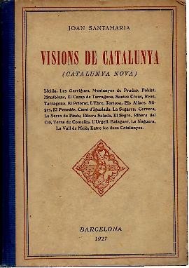 VISIONS DE CATALUNYA (CATALUNYA NOVA). LLEIDA, LES GARRIGES, MUNTANYES DE …