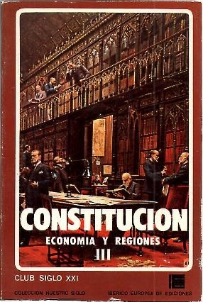 CONSTITUCION, ECONOMIA Y REGIONES (III).
