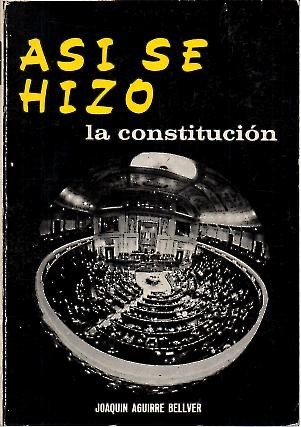 ASI SE HIZO LA CONSTITUCION.