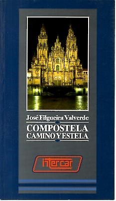 COMPOSTELA, CAMINO Y ESTELA.