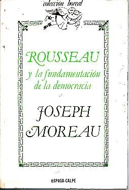 ROUSSEAU Y LA FUNDAMENTACION DE LA DEMOCRACIA.