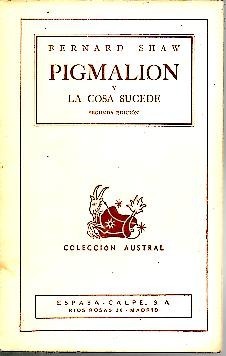 PIGMALION Y LA COSA SUCEDE.