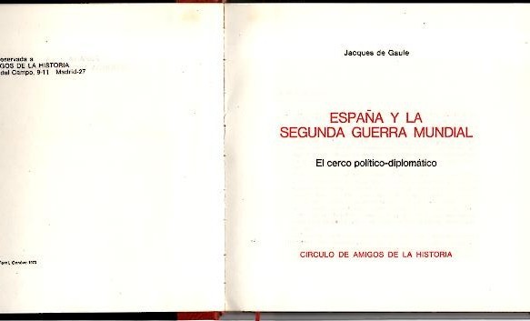 ESPAÑA Y LA SEGUNDA GUERRA MUNDIAL. EL CERCO POLITICO-DIPLOMATICO.