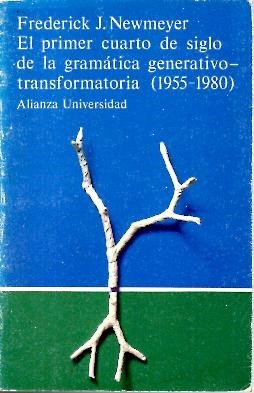 EL PRIMER CUARTO DE SIGLO DE LA GRAMATICA GENERATIVO-TRANSFORMATORIA (1955-1980).