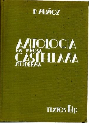 ANTOLOGIA CASTELLANA EN PROSA MODERNA.