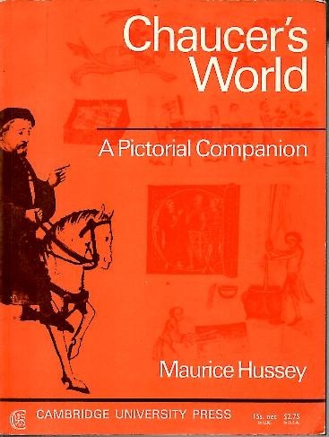 CHAUCER´S WORLD. A PICTORIAL COMPANION.