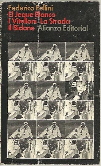 EL JEQUE BLANCO. I VITELLONI. LA STRADA. IL BIDONE.