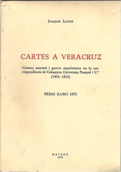 CARTES A VERACRUZ. COMERÇ AMERICA I GUERRA NAPOLEONICA EN LA …