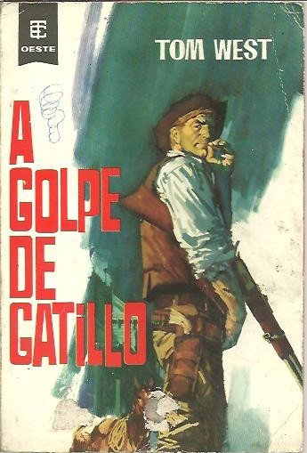 A GOLPE DE GATILLO.