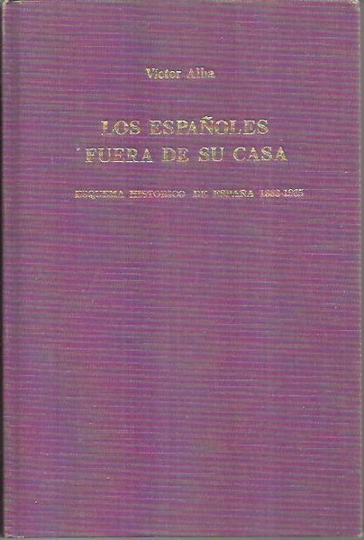 LOS ESPAÑOLES FUERA DE SU CASA. ESQUEMA HISTORICO DE ESPAÑA …