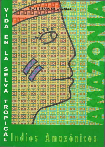 INDIOS AMAZONICOS. LA VIDA EN LA SELVA TROPICAL.
