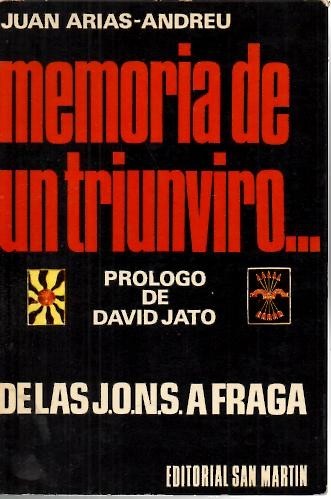 MEMORIA DE UN TRIUNVIRO… (DE LAS J.O.N.S. A FRAGA).