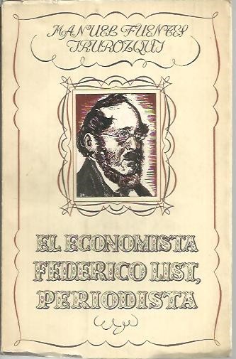 EL ECONOMISTA FEDERICO LIST, PERIODISTA.