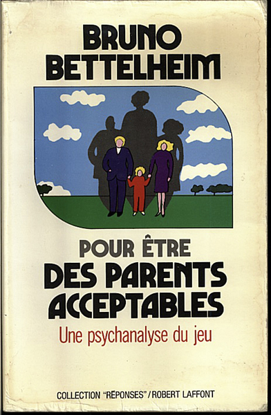 POUR ETRE DES PARENTS ACCEPTABLES. UNE PSYCHANALYSE DU JEU.