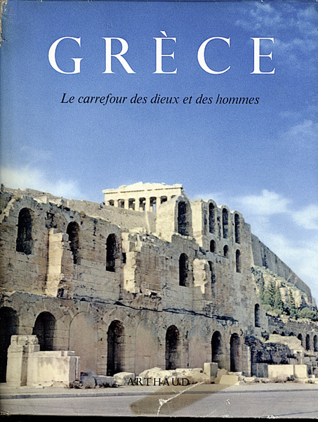 GRECE. LE CARREFOUR DES DIEUX ET DES HOMMES.