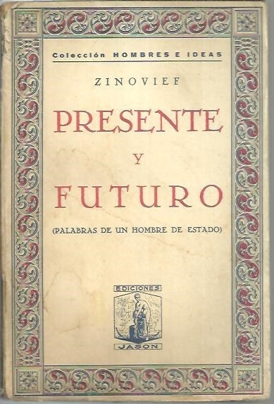 PRESENTE Y FUTURO. (PALABRAS DE UN HOMBRE DE ESTADO).