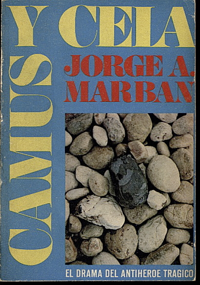 CAMUS Y CELA. EL DRAMA DEL ANTIHEROE TRAGICO.