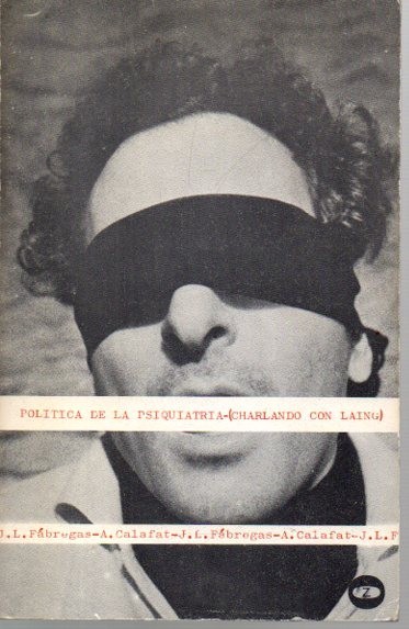 POLITICA DE LA PSIQUIATRIA. (CHARLANDO CON LAING).