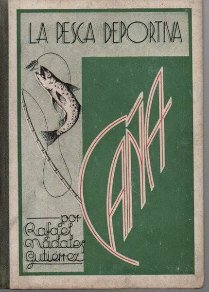 LA PESCA DEPORTIVA. CAÑA. COMO SE PESCA LA TRUCHA, LA …