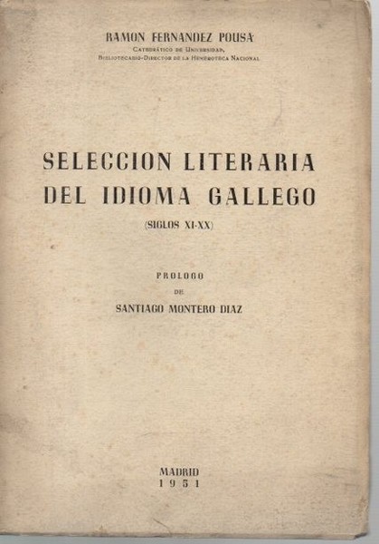 SELECCION LITERARIA DEL IDIOMA GALLEGO. (SIGLOS XI-XX).