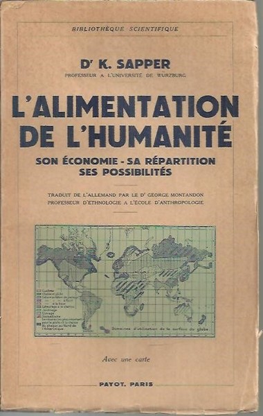 L'ALIMENTATION DE L'HUMANITE. SON ECONOMIE. SA REPARTITION. SES POSSIBILITES.