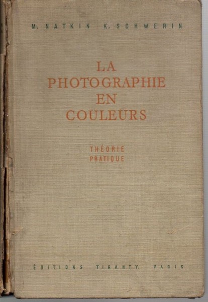 LA PHOTOGRAPHIE EN COULEURS. THEORIE ET PRATIQUE.