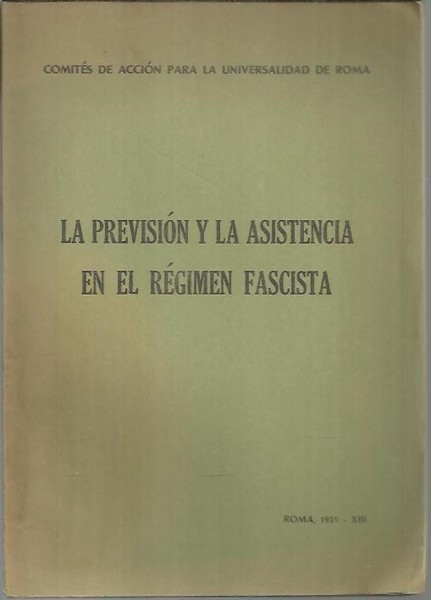LA PREVISION Y LA ASISTENCIA EN EL REGIMEN FASCISTA.