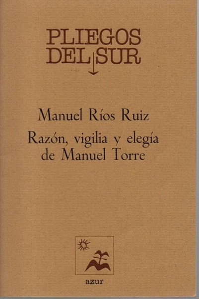 RAZON, VIGILIA Y ELEGIA DE MANUEL TORRE.
