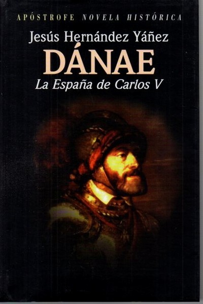 DANAE. LA ESPAÑA DE CARLOS V.