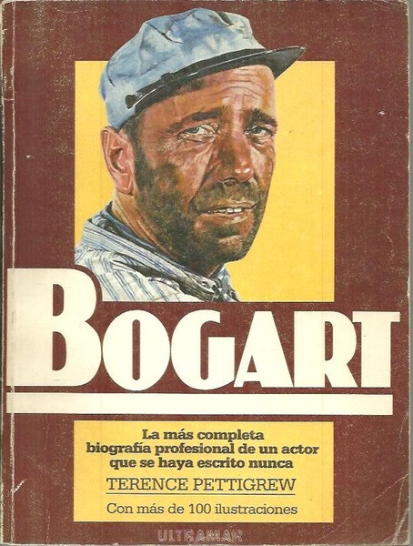BOGART. ESTUDIO DEFINITIVO DE SU CARRERA CINEMATOGRAFICA.