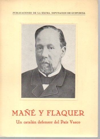 MAÑE Y FLAQUER. UN CATALAN DEFENSOR DEL PAIS VASCO.