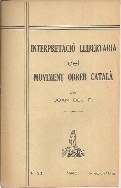 INTERPRETACIO LLIBERTARIA DEL MOVIMENT OBRER CATALA.