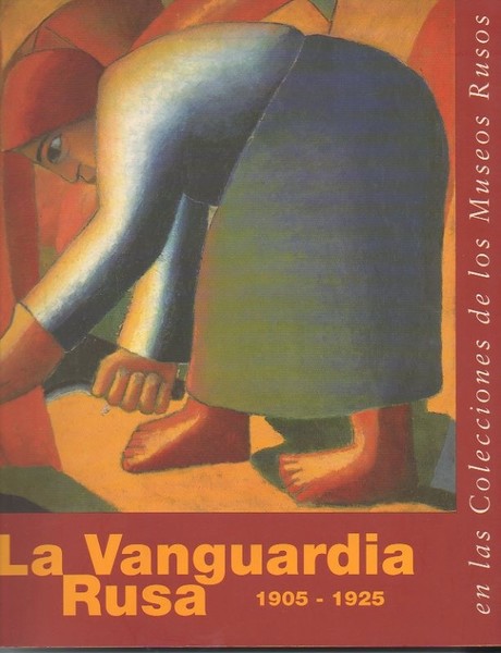 LA VANGUARDIA RUSA. 1905-1925. EN LAS COLECCIONES DE LOS MUSEOS …