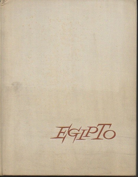 EGIPTO. CUARENTA SIGLOS DE CULTURA.