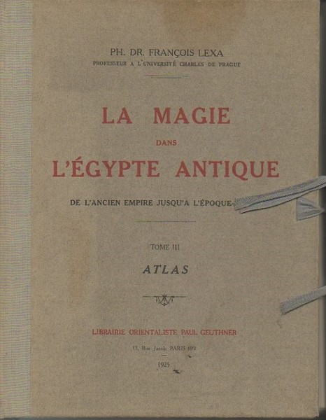 LA MAGIE DANS L'EGYPTE ANTIQUE. DE L'ANCIEN EMPIRE JUSQU'A L'EPOQUE …