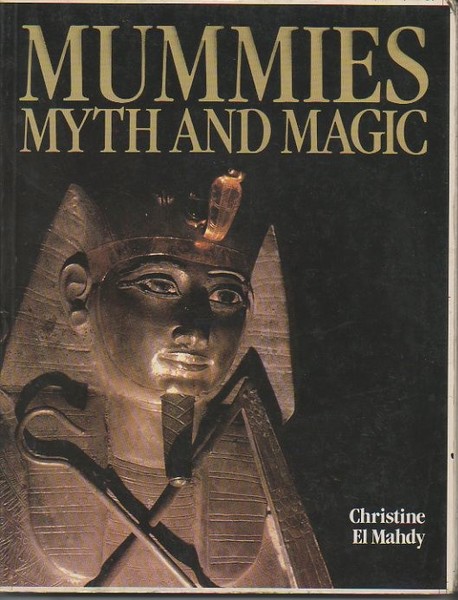 MUMMIES, MITH AND MAGIC IN ANCIENT EGYPT.