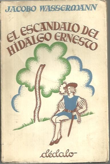 EL ESCANDALO DEL HIDALGO ERNESTO.