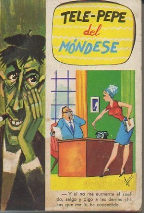 TELE-PEPE DEL MONDESE. SELECCIÓN DE HUMOR Y ANECDOTAS.