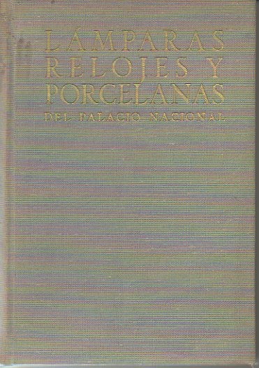 LAMPARAS, RELOJES Y PORCELANAS DEL PALACIO NACIONAL.
