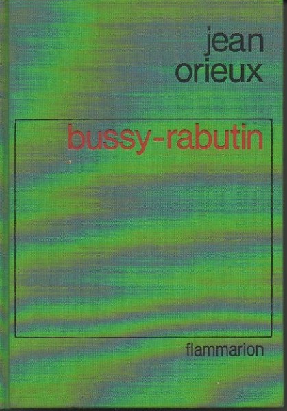 BUSSY-RABUTIN. LE LIBERTIN GALANT HOMME (1618-1693).