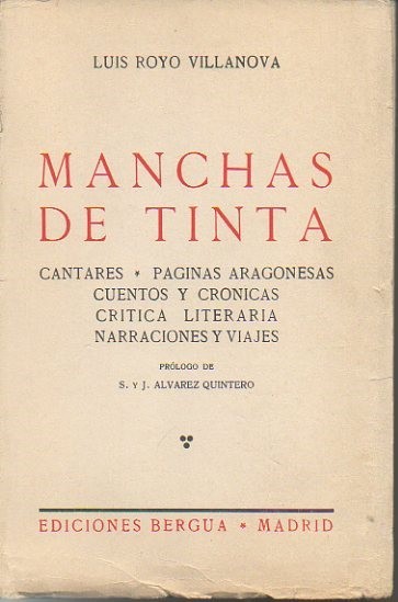MANCHAS DE TINTA. CANTARES. PAGINAS ARAGONESAS. CUENTOS Y CRONICAS. CRITICA …