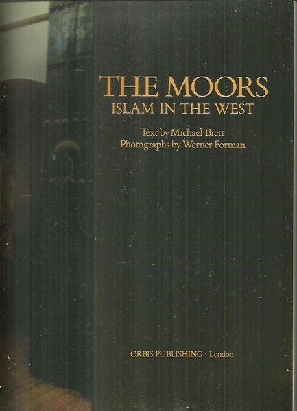 THE MOORS. ISLAM IN THE WEST.