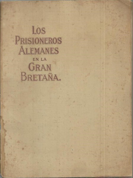 LOS PRISIONEROS ALEMANES EN LA GRAN BRETAÑA.