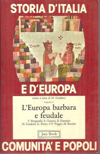 STORIA D'ITALIA E D'EUROPA. I. L'EUROPA BARBARA E FEUDALE. II. …