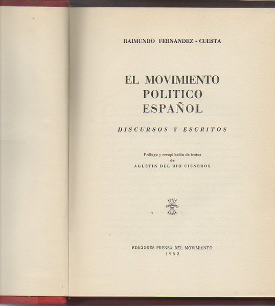 EL MOVIMIENTO POLITICO ESPAÑOL. DISCURSOS Y ESCRITOS.