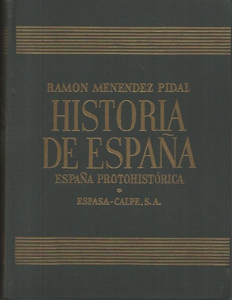 HISTOIRA DE ESPAÑA. TOMO I. ESPAÑA PROTOHISTORICA. VOLUMEN II. LA …