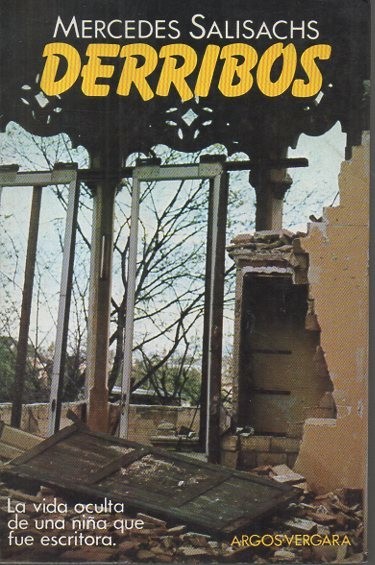 DERRIBOS. CRONICAS INTIMAS DE UN TIEMPO SALDADO.
