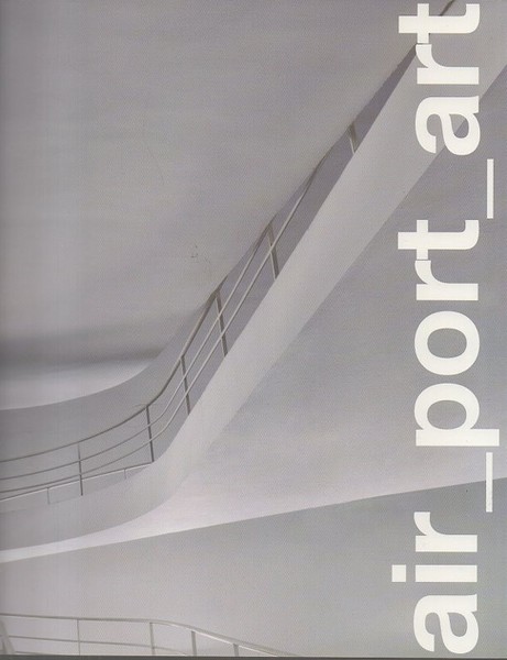 AIR PORT ART. NUEVA VISION COLECCIÓN AENA ARTE CONTEMPORANEO. 24 …