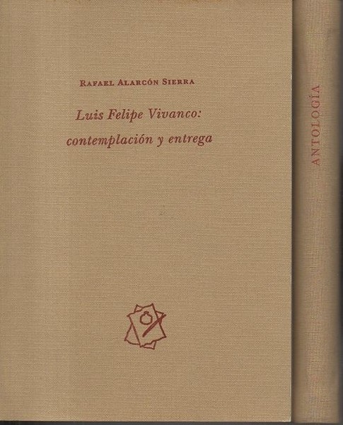 LUIS FELIPE VIVANCO. CONTEMPLACION Y ENTREGA.