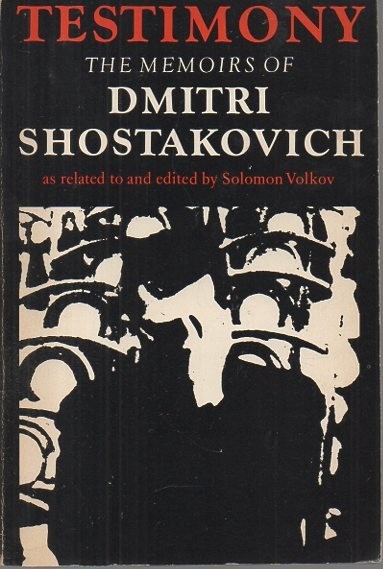 TESTIMONY. THE MEMOIRS OF DMITRY SHOSTAKOVICH.